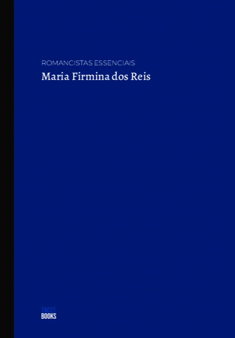 Romancistas essenciais - Maria Firmina dos Reis Romancistas essenciais - Maria Firmina dos Reis