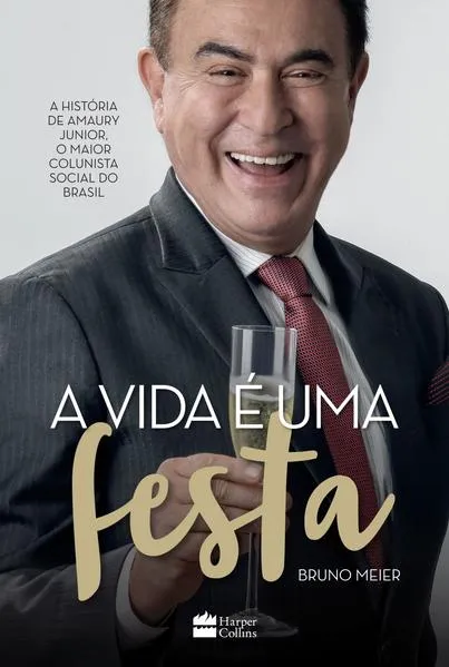 A vida é uma festa: A história de Amaury Júnior, o maior colunista social do Brasil