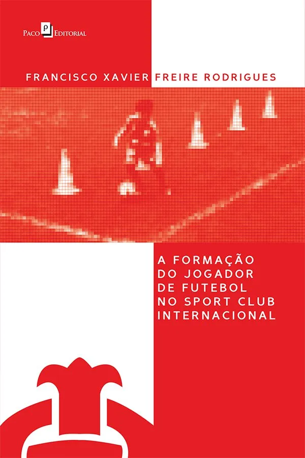 A formação do jogador de futebol no Sport Club Internacional A formação do jogador de futebol no Sport Club Internacional