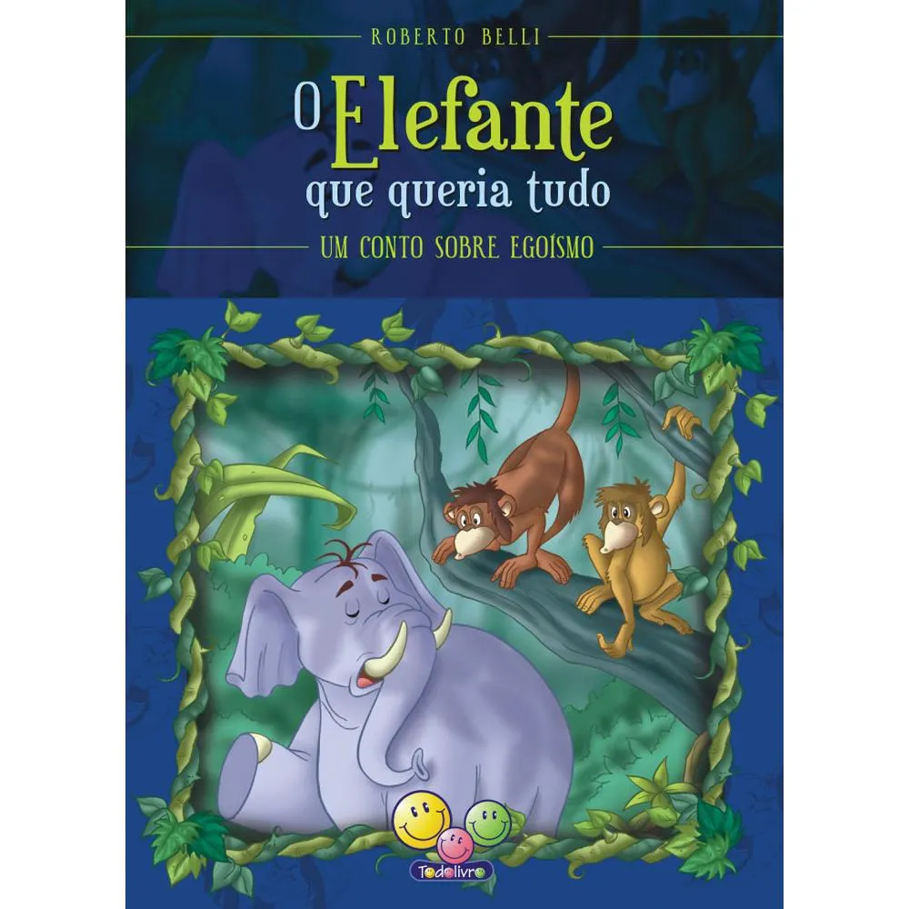 Sentimentos:Elefante que queria tudo,O Sentimentos:Elefante que queria tudo,O