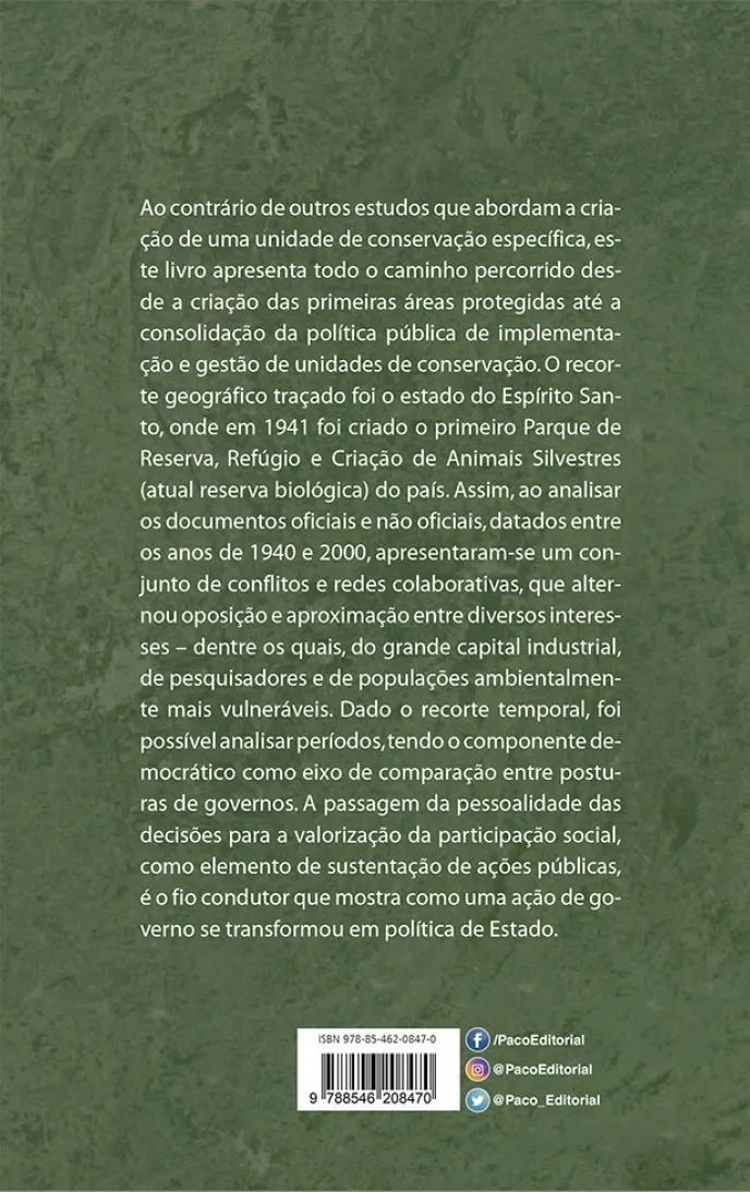 De ação de governo à política de Estado: O caso das áreas protegidas no estado do Espírito Santo entre 1940 e 2000 De ação de governo à política de Estado Quarta Capa