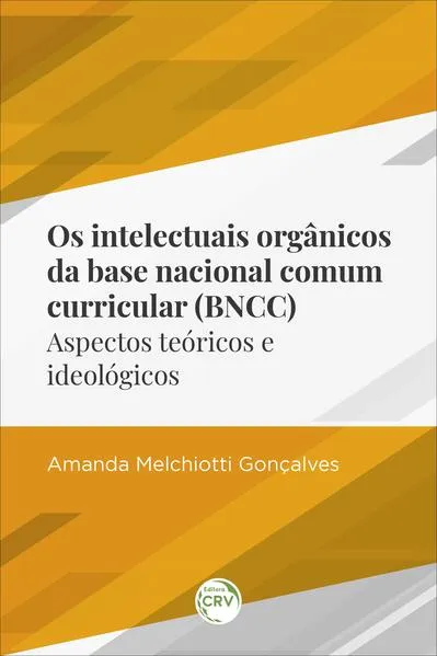 Os intelectuais orgânicos da base nacional comum curricular (BNCC):