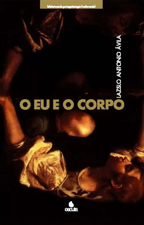 O eu e o corpo O eu e o corpo