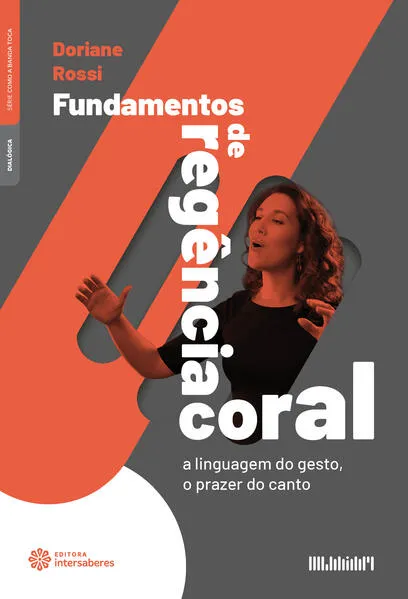 Fundamentos de regência coral:: a linguagem do gesto, o prazer do canto
