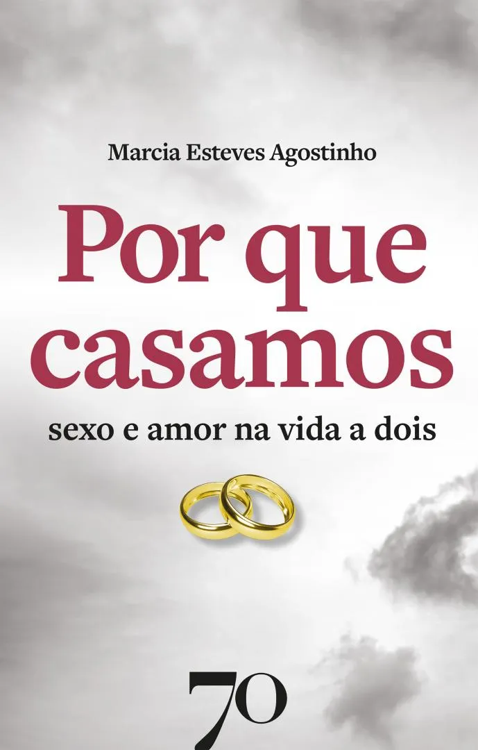 Por que casamos: sexo e amor na vida a dois Por que casamos