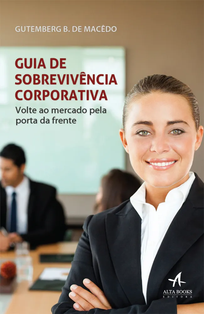 Guia de sobrevivência corporativa Guia de sobrevivência corporativa