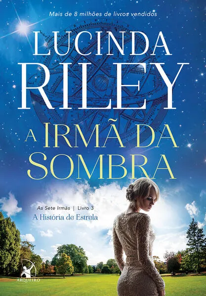 A irmã da sombra (As Sete Irmãs – Livro 3): A história de Estrela