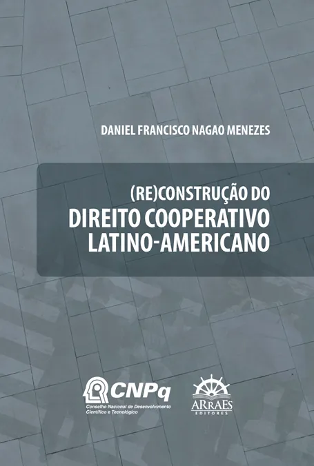 (Re)construção do direito cooperativo latino-americano: (Re)construção do direito cooperativo latino-americano