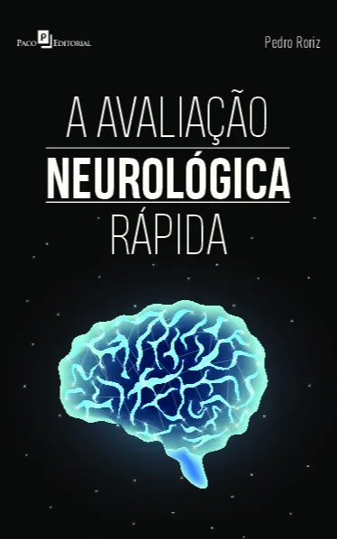 A avaliação neurológica rápida A avaliação neurológica rápida
