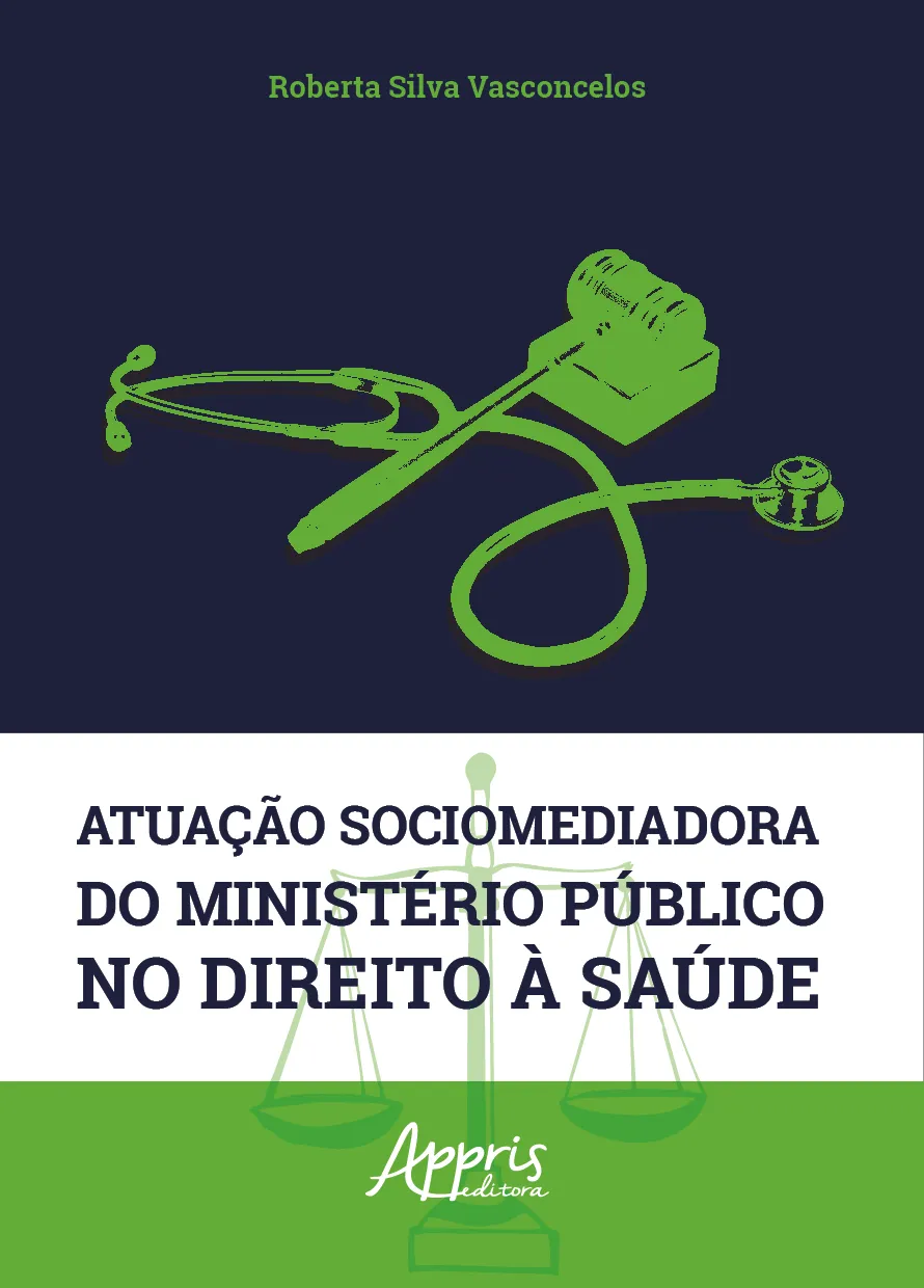 Atuação sociomediadora do ministério público no direito à saúde: Atuação sociomediadora do ministério público no direito à saúde