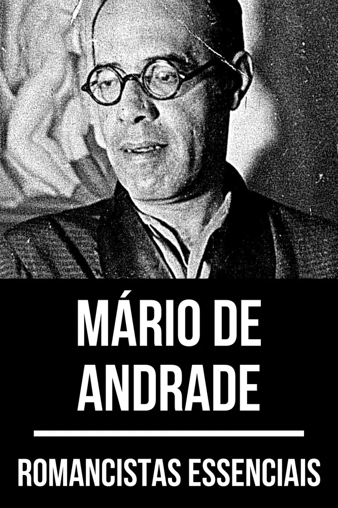 Romancistas essenciais - Mário de Andrade Romancistas essenciais - Mário de Andrade