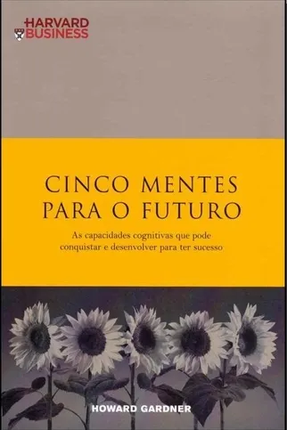 Cinco mentes para o futuro Cinco mentes para o futuro