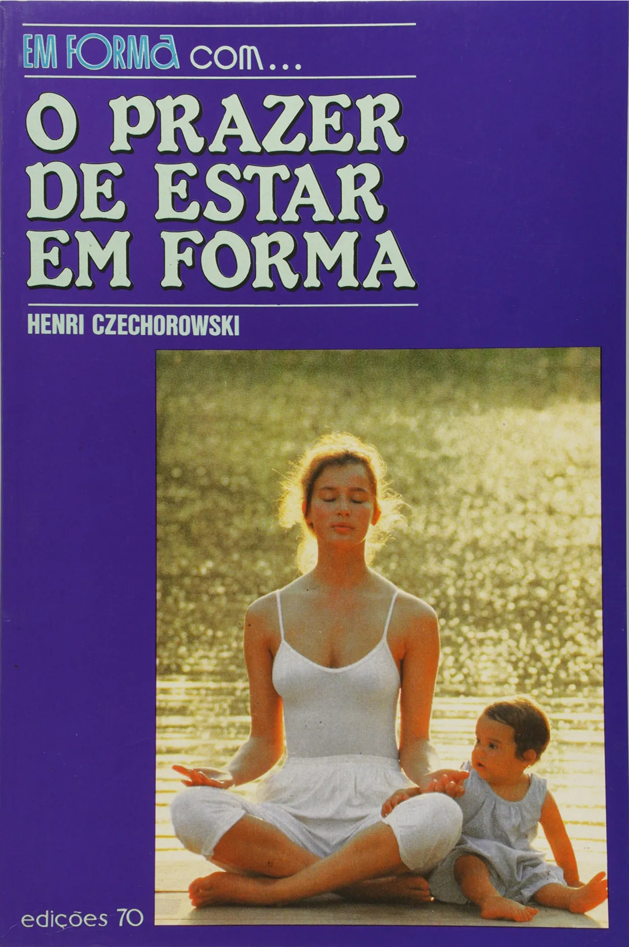 O prazer de estar em forma O prazer de estar em forma