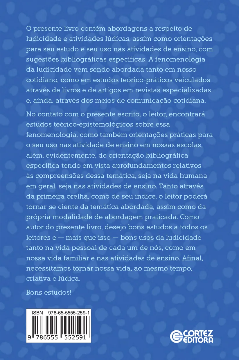 Ludicidade e atividades lúdicas na prática educativa:: compreensões conceituasi de proposições Ludicidade e atividades lúdicas na prática educativa: Quarta Capa