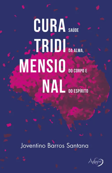 Cura tridimensional: saúde da alma, do corpo e do espírito