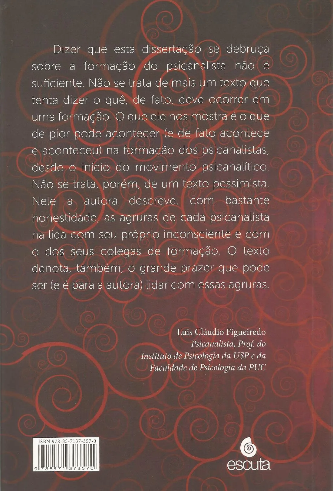 A relação entre o psicanalista e suas teorias A relação entre o psicanalista e suas teorias Quarta Capa