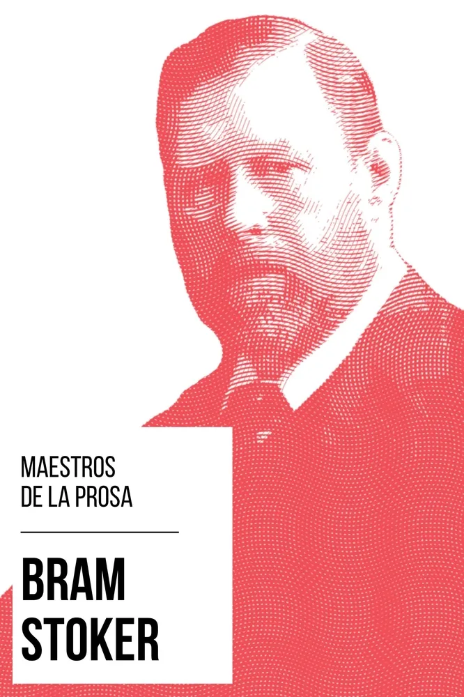 Maestros de la prosa - Bram Stoker Maestros de la prosa - Bram Stoker