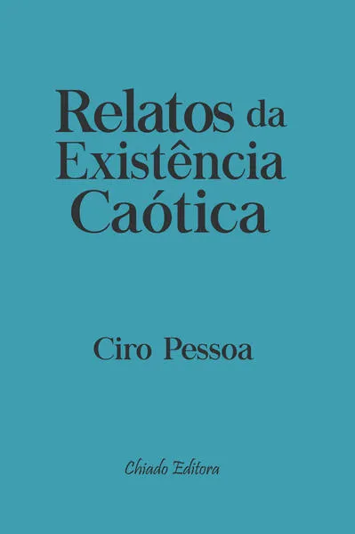 Relatos da Existência Caótica: