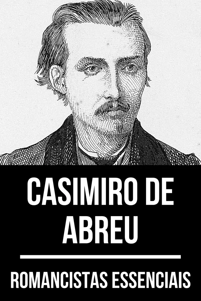 Romancistas essenciais - Casimiro de Abreu Romancistas essenciais - Casimiro de Abreu