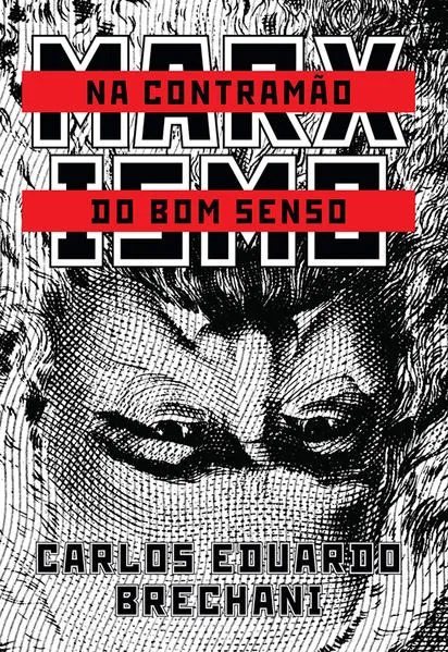 Marxismo: na contramão do bom senso: