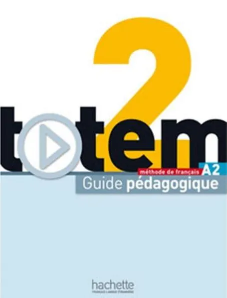 Totem 2 a2 – guide pedagogique: