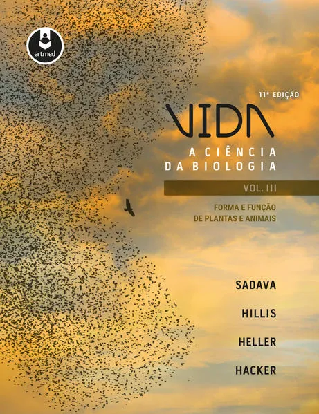 Vida: A Ciência da Biologia: Volume III – Forma e Função de Plantas e Animais