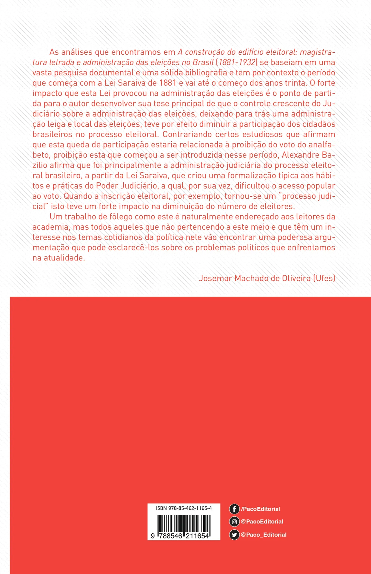 A construção do edifício eleitoral: magistratura letrada e administração das eleições no Brasil (1881-1932) A construção do edifício eleitoral Quarta Capa