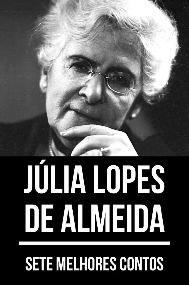 7 melhores contos de Júlia Lopes de Almeida 7 melhores contos de Júlia Lopes de Almeida