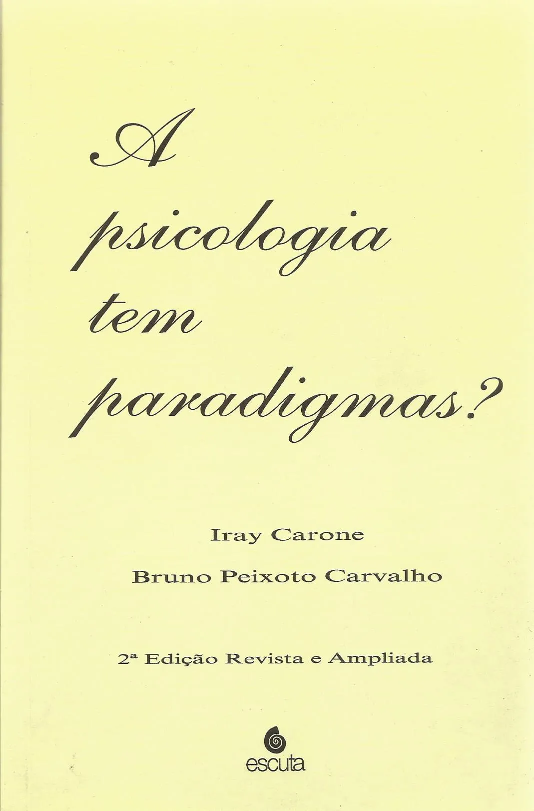 A psicologia tem paradigmas? A psicologia tem paradigmas?