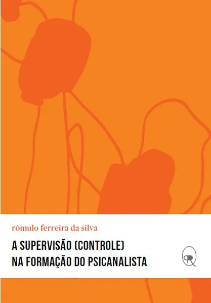 A supervisão (controle) na formação do psicanalista: