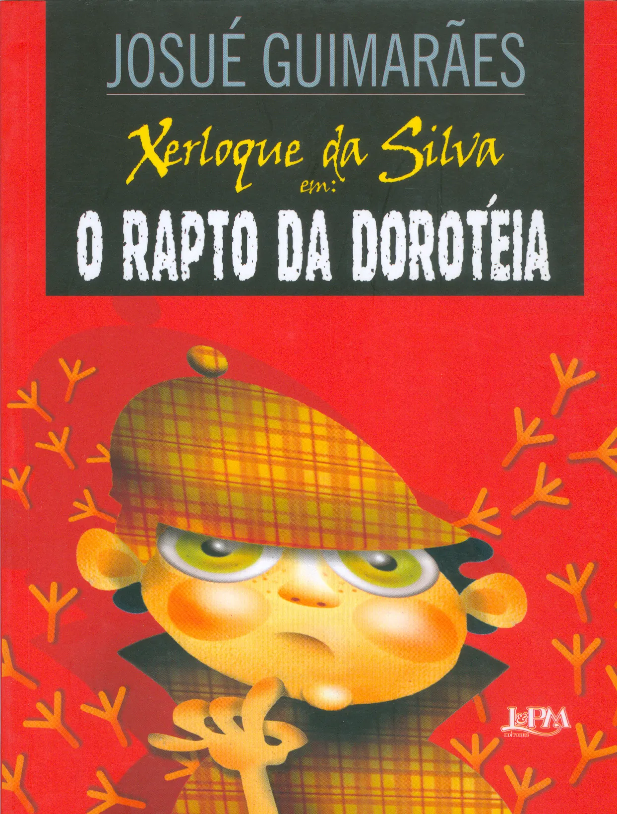 Xerloque da Silva: o rapto da Dorotéia