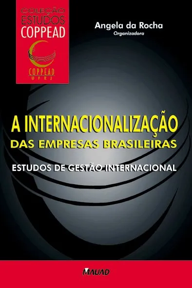 A internacionalização das empresas brasileiras A internacionalização das empresas brasileiras
