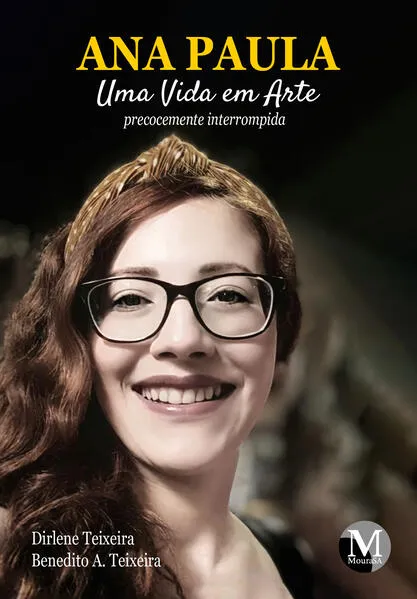 ANA PAULA: Uma vida em arte precocemente interrompida: