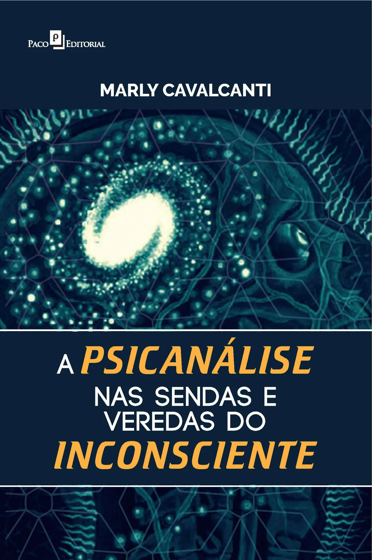 A psicanálise nas sendas e veredas do inconsciente A psicanálise nas sendas e veredas do inconsciente