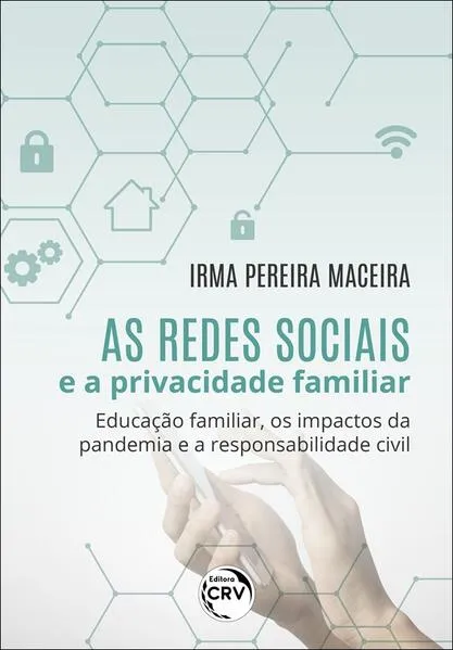 As redes sociais e a privacidade familiar: Educação familiar, os impactos da pandemia e a responsabilidade civil