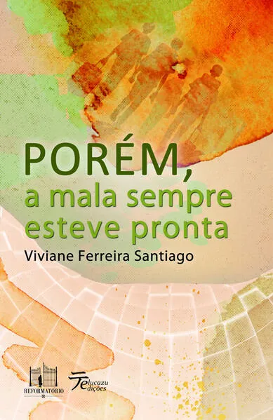 Porém, a mala sempre esteve pronta: