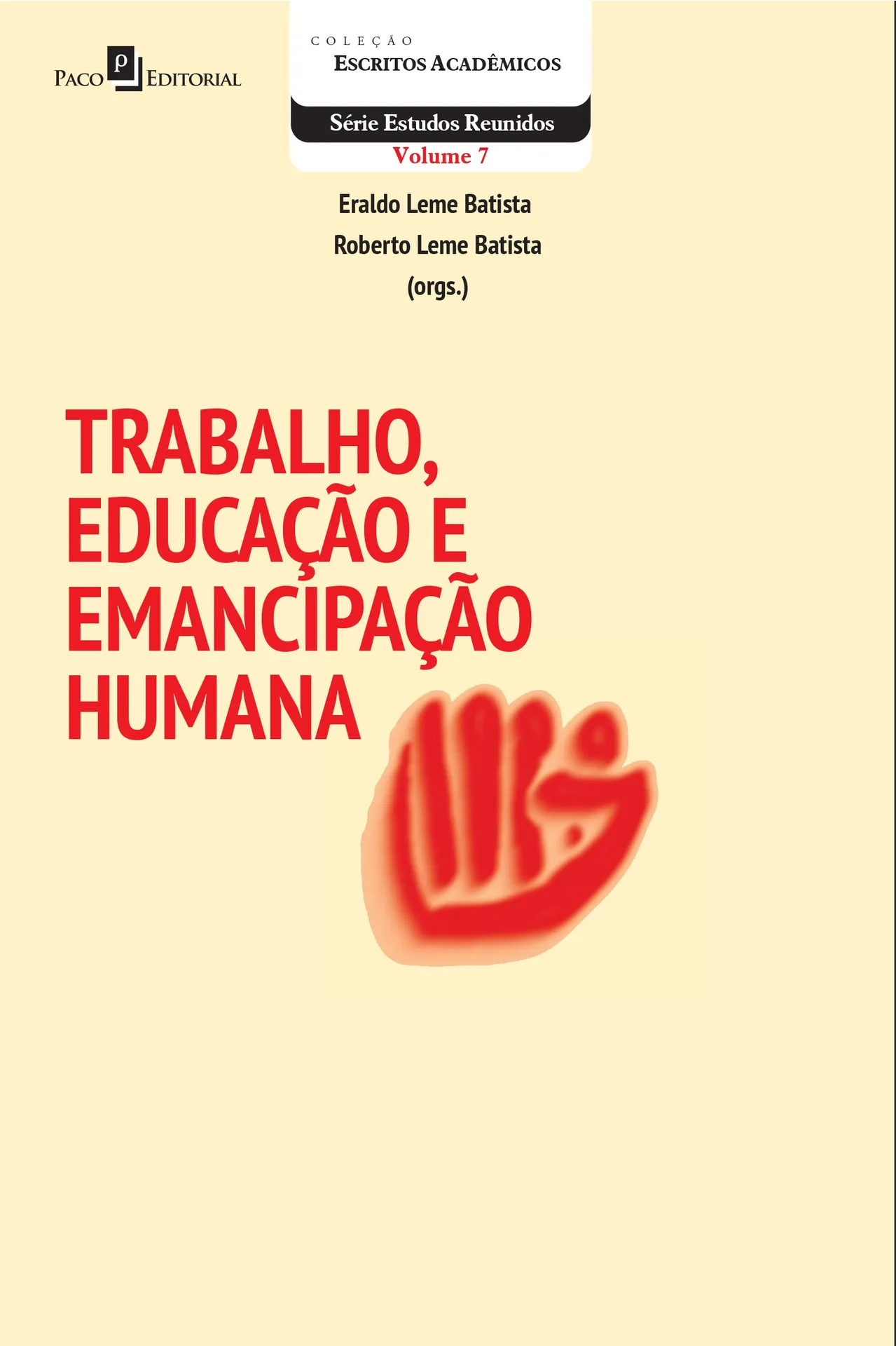 Trabalho, educação e emancipação humana Trabalho, educação e emancipação humana
