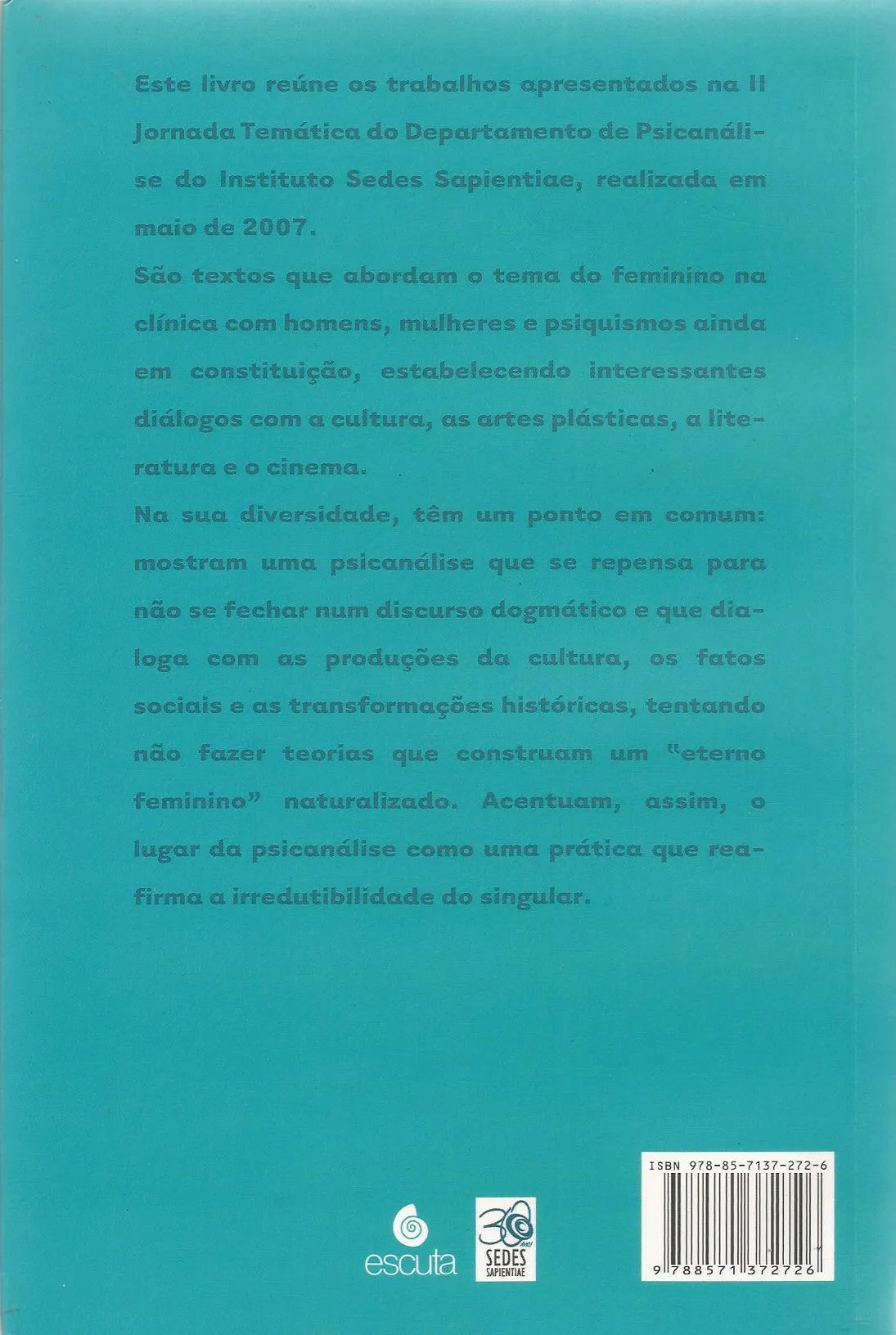 Interlocuções sobre o feminino na clínica, na teoria, na cultura Interlocuções sobre o feminino na clínica, na teoria, na cultura Quarta Capa
