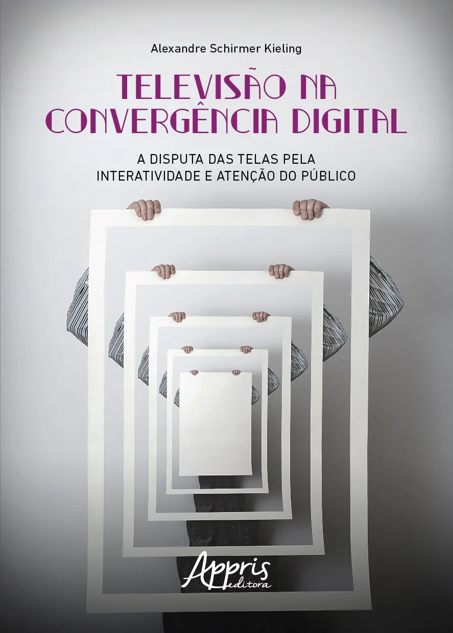 Televisão na convergência digital: a disputa das telas pela interatividade e atenção do público Televisão na convergência digital