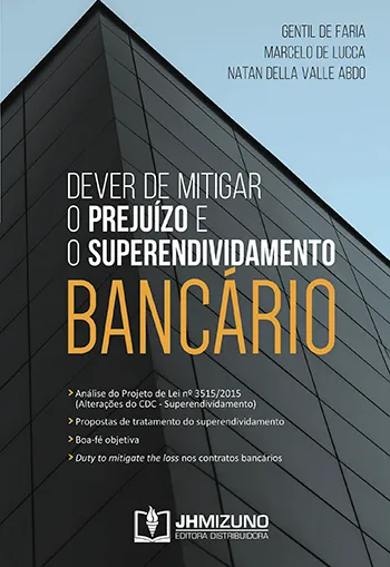 Dever de mitigar o prejuízo e o superendividamento bancário Dever de mitigar o prejuízo e o superendividamento bancário