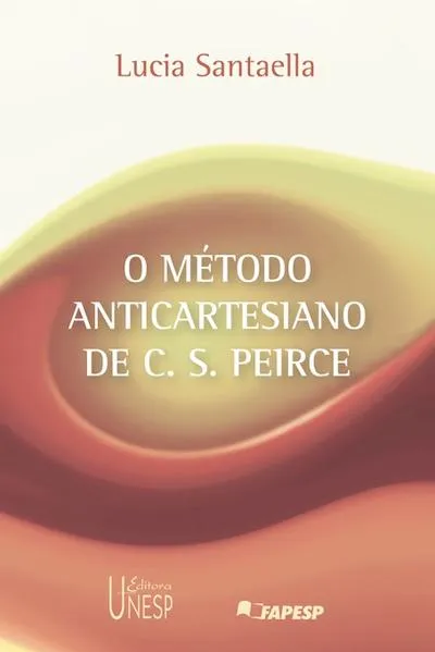 O método anticartesiano de C. S. Peirce: