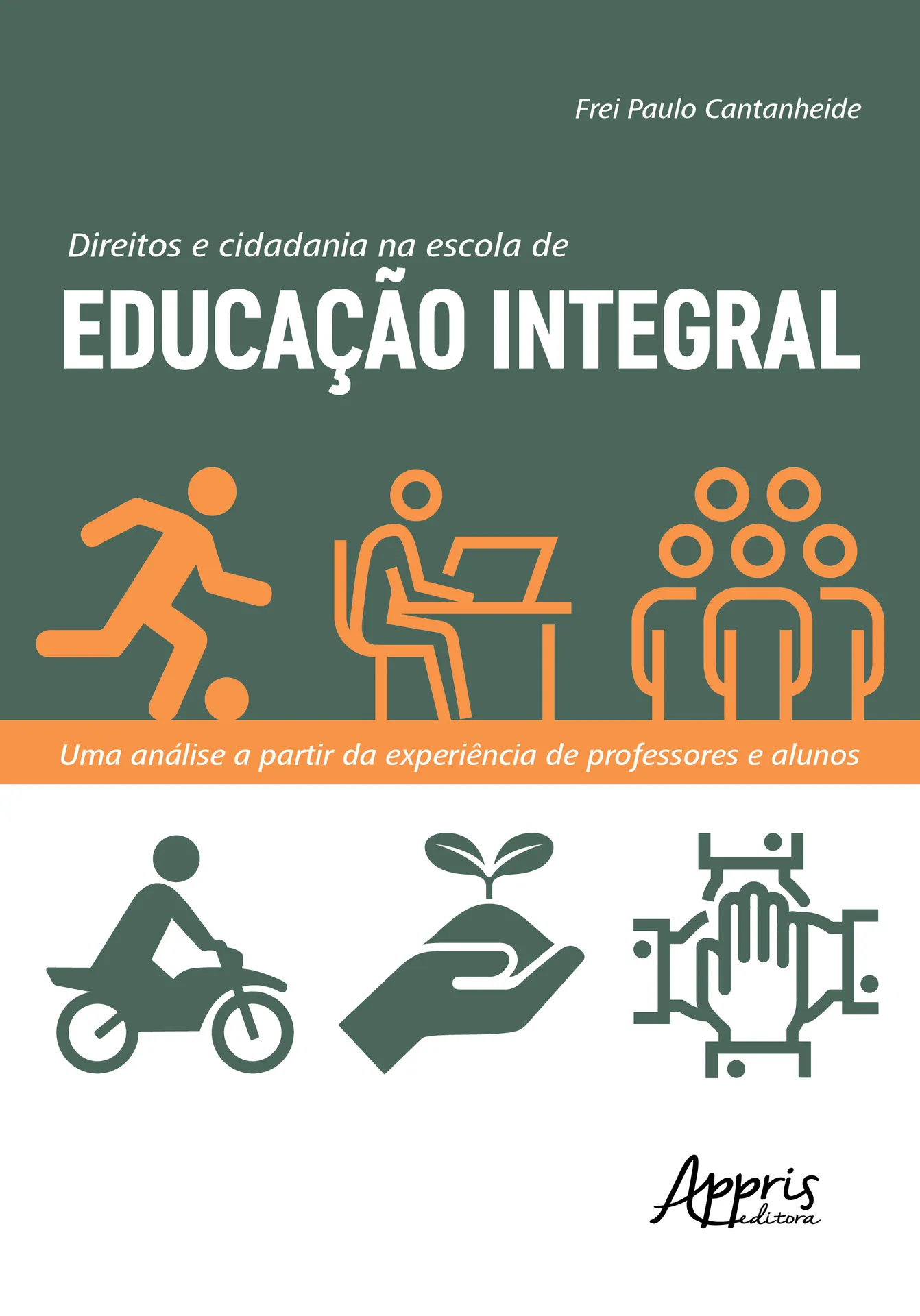 Direitos e cidadania na escola de educação integral: uma análise a partir da experiência de professores e alunos: Direitos e cidadania na escola de educação integral: uma análise a partir da experiência de professores e alunos