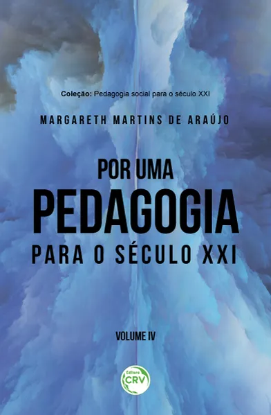 Por uma pedagogia para o século XXI coleção pedagogia social para o século XXI: Volume IV