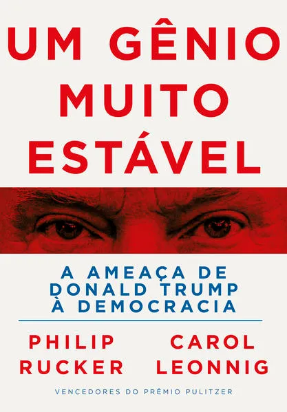 Um gênio muito estável: A ameaça de Donald Trump à democracia