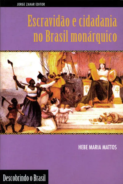 Escravidão e cidadania no Brasil monárquico: