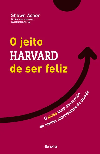 O jeito Harvard de ser feliz: O curso mais concorrido da melhor universidade do mundo