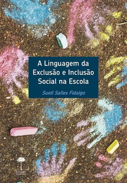 A linguagem da exclusão e inclusão social na escola: