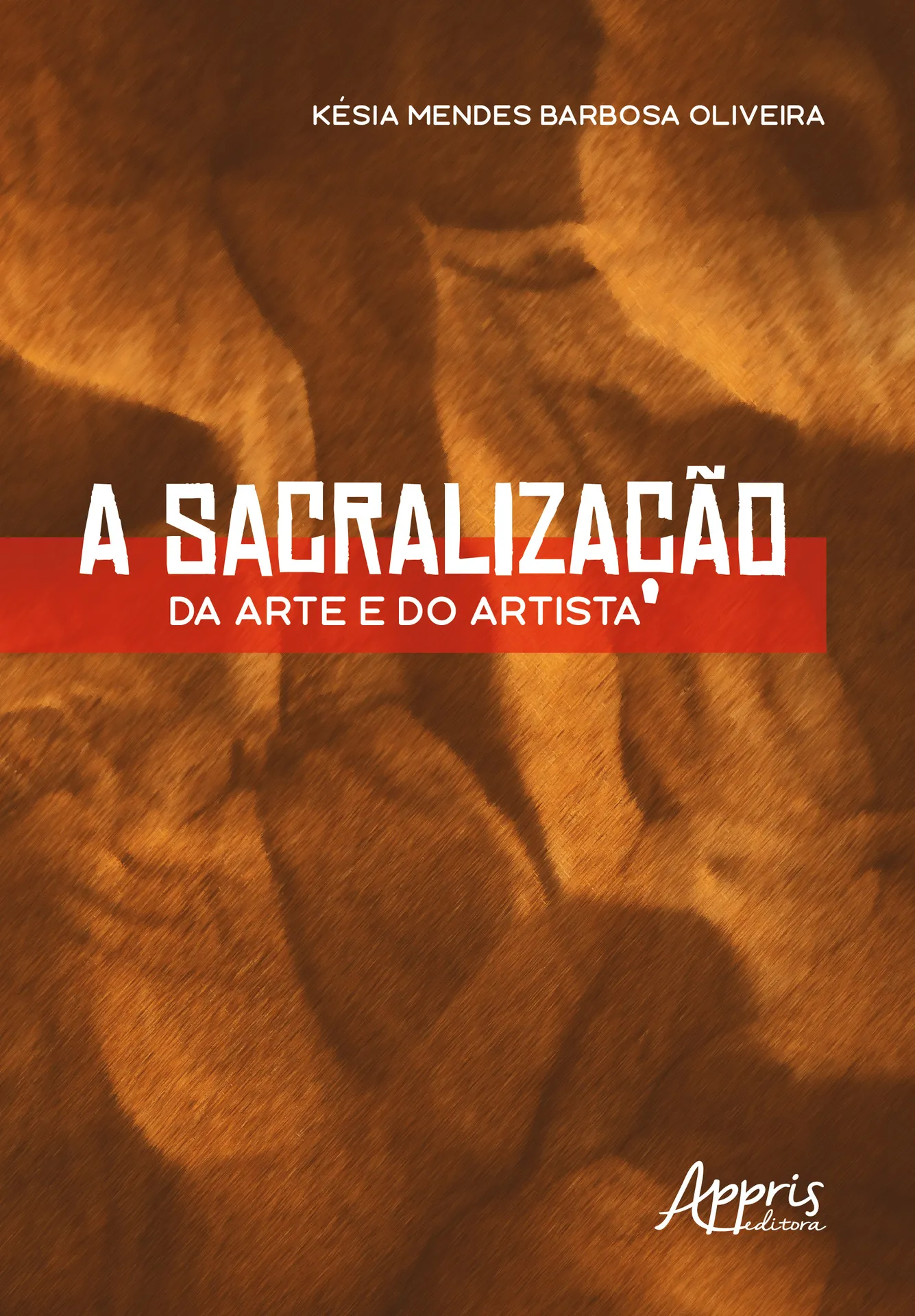 A sacralização da arte e do artista A sacralização da arte e do artista