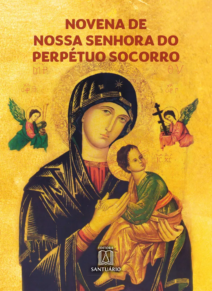 Novena de Nossa Senhora do Perpétuo Socorro Novena de Nossa Senhora do Perpétuo Socorro