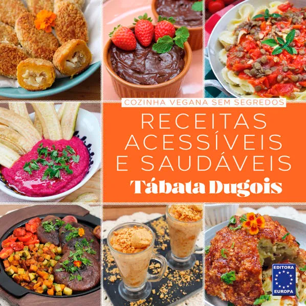 Cozinha Vegana Sem Segredos – Receitas Acessíveis e Saudáveis: